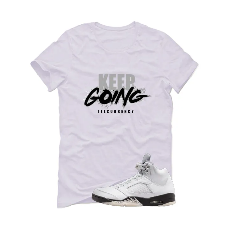 Air Jordan 5 White Black White T-Shirt (keep Going)| illcurrency